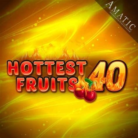 Hottest Fruits 40 brabet